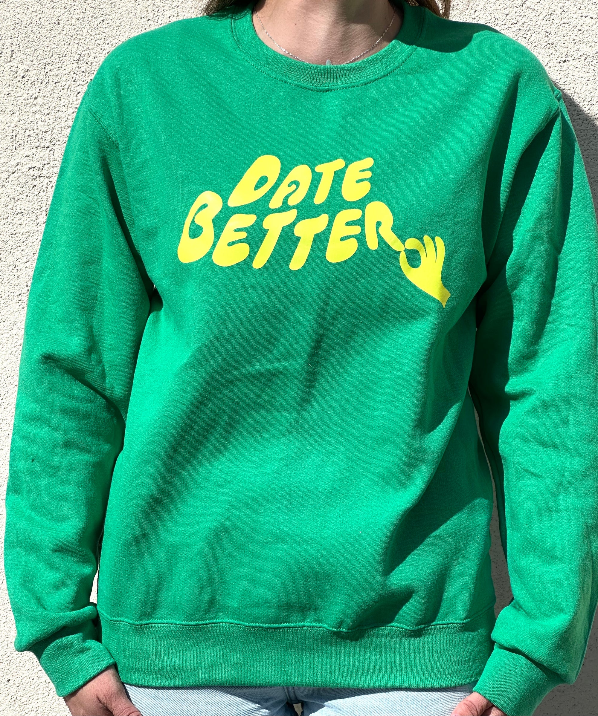 Date Better Crewneck